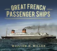 Great French Passenger Ships - William H. Miller