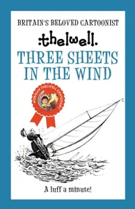 Three Sheets in the Wind - Thelwell Norman