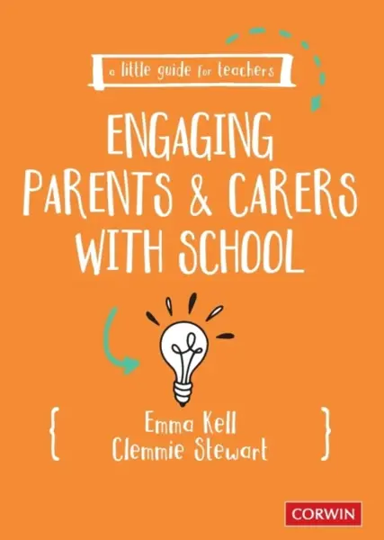 A Little Guide for Teachers: Engaging Parents and Carers with School - Emma Kell, Clemmie Stewart