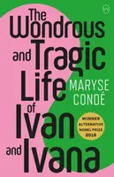 The Wonderous and Tragic Life of Ivan and Ivana - Condé Maryse