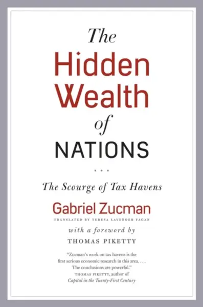 The Hidden Wealth of Nations - Gabriel Zucman