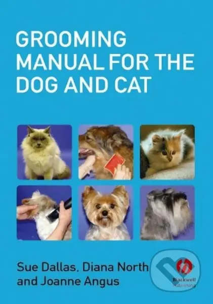 Grooming Manual for the Dog and Cat - Diana North, Sue Dallas, Joanne Angus - kniha z kategorie Chov psů