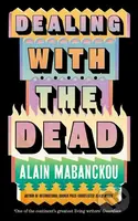 Dealing with the Dead (Author of International Booker Prize-longlisted Black Moses) - kniha z kategorie Společenská beletrie