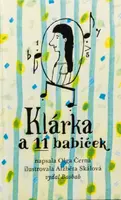 Klárka a 11 babiček - Olga Černá, Alžběta Skalová