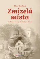 Kniha: Zmizelá místa od Houšková Klára