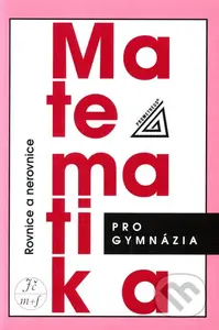 Matematika pro gymnázia (Rovnice a nerovnice) - J. Charvát a kol. - kniha z kategorie Gymnázia