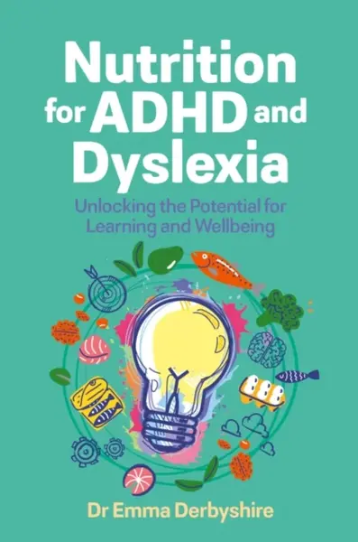 Nutrition for ADHD and Dyslexia - Emma Derbyshire