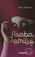 Araba nemiluj - Mirka Manáková - kniha z kategorie Společenská beletrie