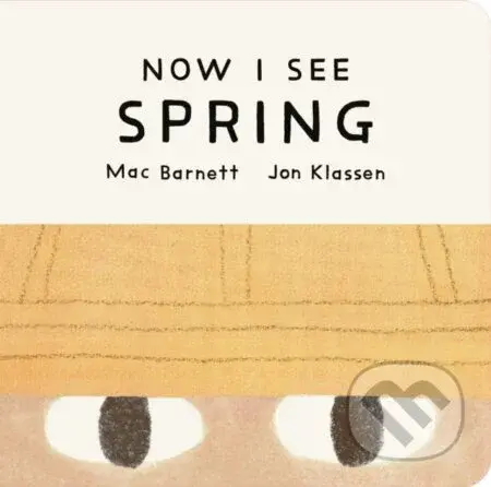 Now I See Spring - Mac Barnett, Jon Klassen (ilustrátor) - kniha z kategorie Beletrie pro děti