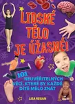 Lidské tělo je úžasné!  Regan Lisa, - Regan Lisa