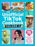The Unofficial TikTok Cookbook, Volume 2 - Palestrina McCaffrey