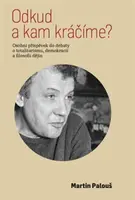 Odkud a kam kráčíme? - Martin Palouš