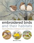 Embroidered Birds and their Habitats - Judy Wilford