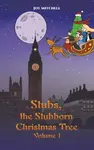 Stubs, the Stubborn Christmas Tree - Volume 1 - Joy Mitchell