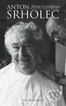 Anton Srholec (3. vydanie) - Alena Čermáková - kniha z kategorie Historie křesťanství