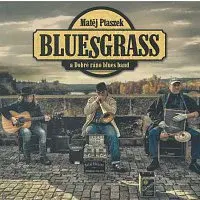 Matěj Ptaszek a Dobré Ráno Blues Band – Bluegrass