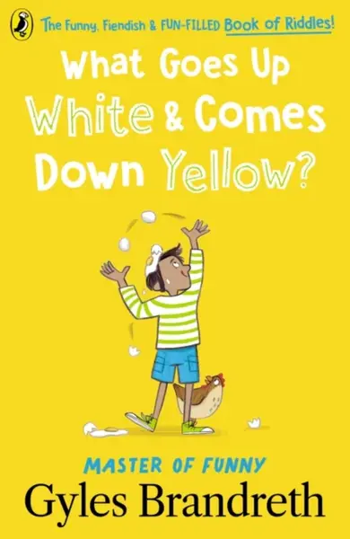 What Goes Up White and Comes Down Yellow? - Gyles Brandreth