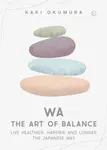 Wa â€“ The Art of Balance - Kaki Okumura