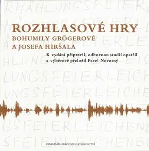 Rozhlasové hry Bohumily Grögerové a Josefa Hiršala - Pavel Novotný