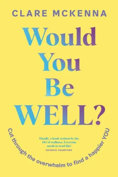 Would You Be Well? - Clare McKenna