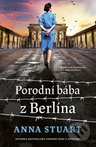 Porodní bába z Berlína - Anna Stuart
