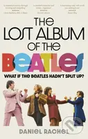 The Lost Album of The Beatles (What if the Beatles hadn't split up?) - kniha z kategorie Umění, design a architektura