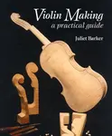 Violin Making - Juliet Barker