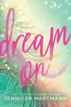 Dream On - Jennifer Hartmannová