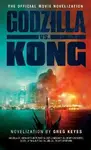 Godzilla vs. Kong: The Official Movie Novelization