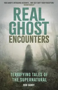 Real Ghost Encounters - Rob Gandy