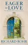 Eager to Love - Richard Rohr