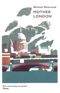Mother London - Michael Moorcock