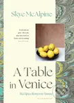 A Table in Venice (Recipes from my home) - Skye Mcalpine