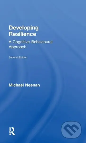 Developing Resilience (A Cognitive-Behavioural Approach),Developing Resilience (A Cognitive-Behavioural Approach) - kniha z kategorie Psychiatria