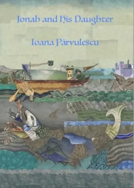 Jonah and His Daughter - Ioana Parvulescu