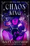 Chaos King - Kacen Callender