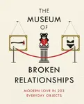 The Museum of Broken Relationships - Drazen Grubisic, Olinka Vistica