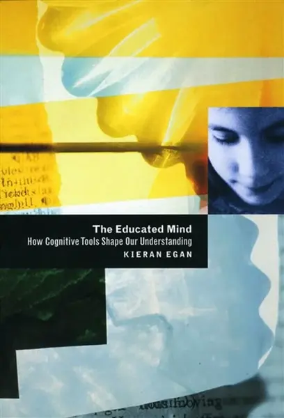The Educated Mind - Kieran  Egan