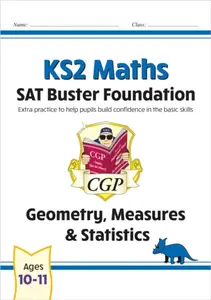 KS2 Maths SAT Buster Foundation: Geometry, Measures & Statistics (for the 2027 tests) - CGP Books