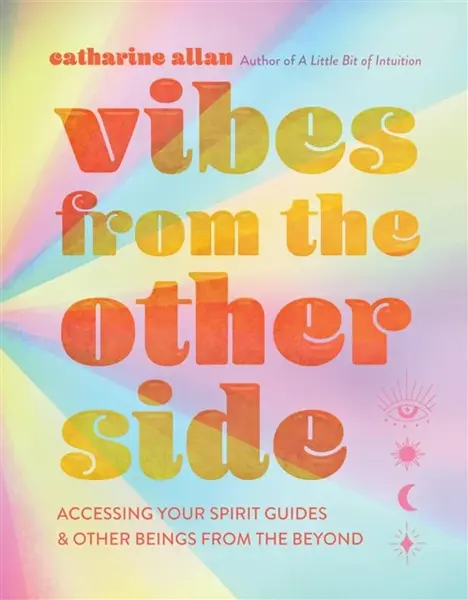 Vibes from the Other Side - Catharine Allan