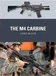 The M4 Carbine - Chris McNab