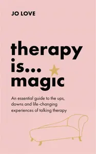 Therapy is... Magic - Jo Love