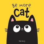 Be More Cat - Seb Davey