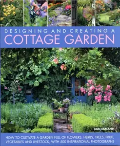 Designing and Creating a Cottage Garden - Gail Harland