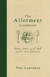 The Allotment Cookbook - Pete Lawrence