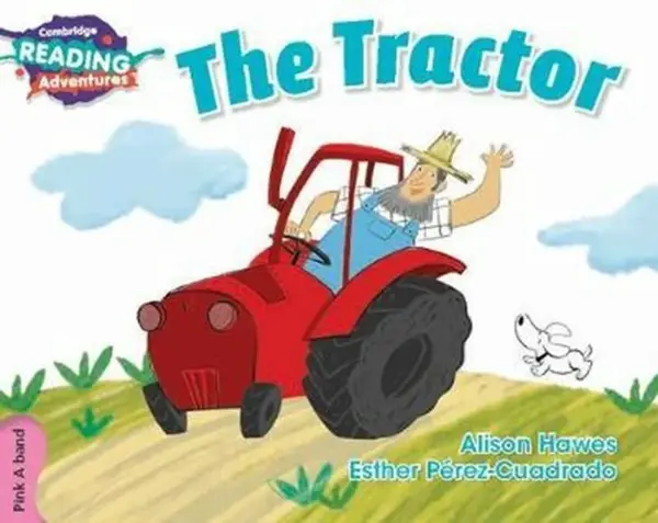 Cambridge Reading Adventures The Tractor Pink A Band - Alison Hawes