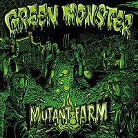 Green Monster – Mutant Farm LP