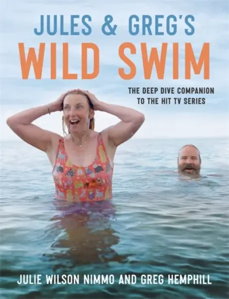 Jules & Greg's Wild Swim - Greg Hemphill, Jules Wilson Nimmo