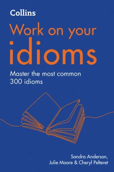 Idioms - Julie Moore, Cheryl Pelteret, Sandra Anderson