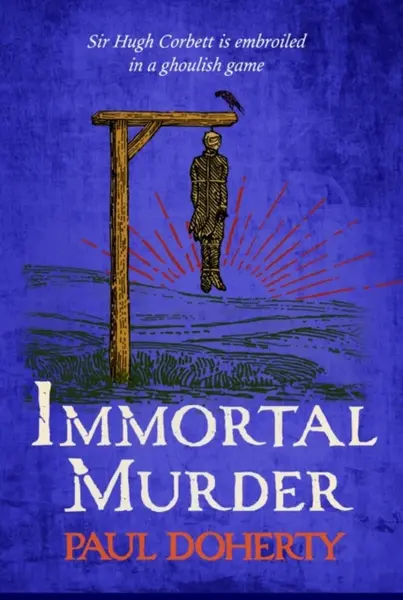 Immortal Murder (Hugh Corbett Mysteries, Book 25) - Paul Doherty